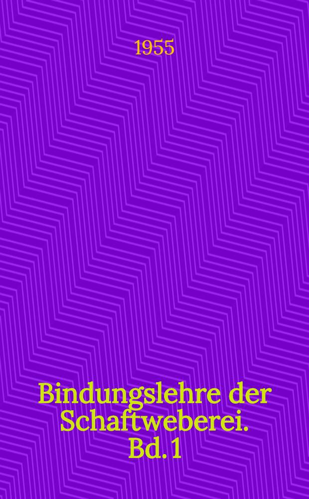 Bindungslehre der Schaftweberei. Bd. 1 : Berechnungen. Musterausnehmen