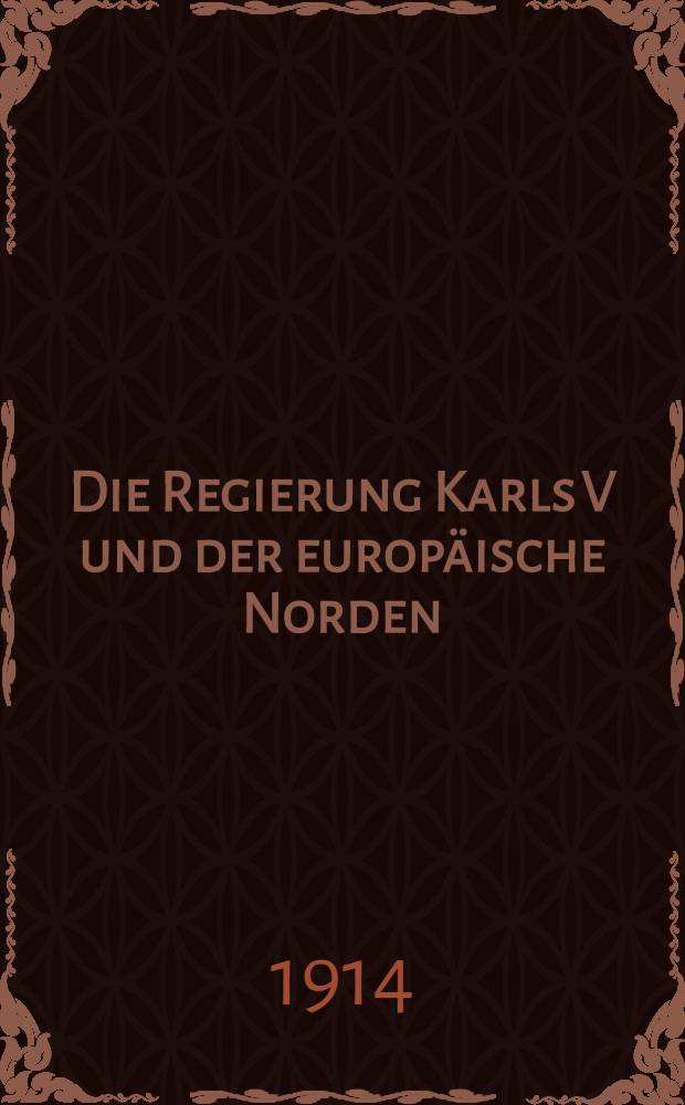 Die Regierung Karls V und der europ&auml;ische Norden