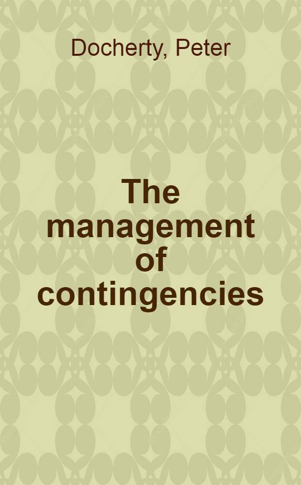 The management of contingencies : A case study of a project in a Swedish building company