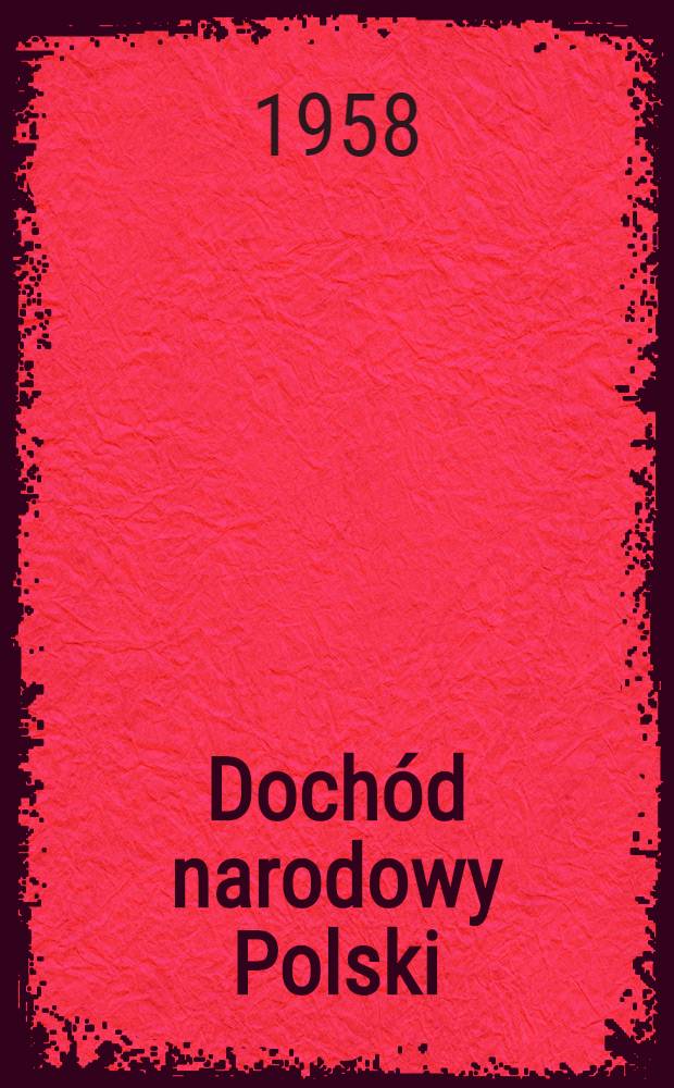 Doch&oacute;d narodowy Polski : 1956 : Oraz wstępny szacunek 1957