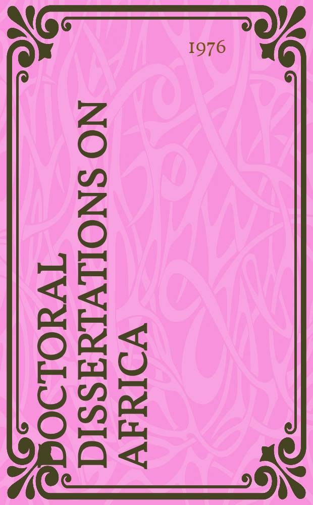 Doctoral dissertations on Africa : A bibliography
