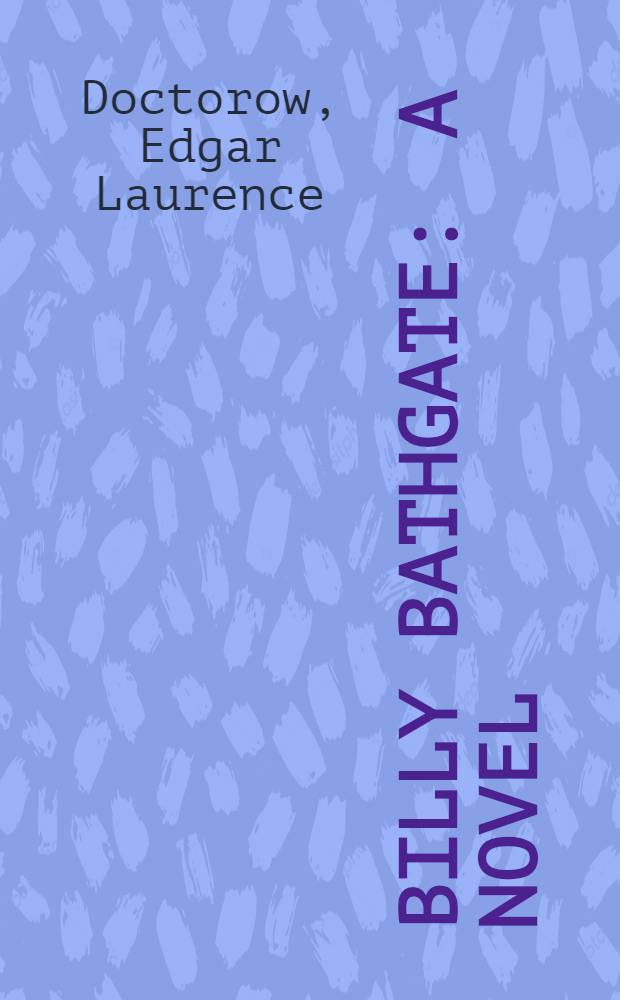 Billy Bathgate : A novel