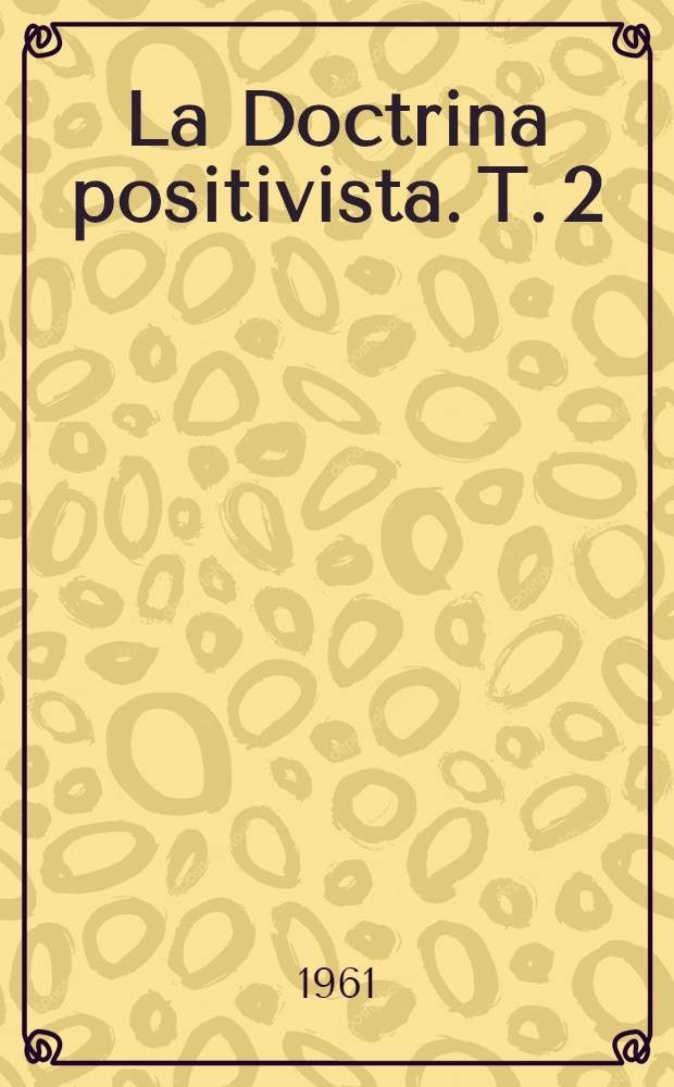 La Doctrina positivista. T. 2