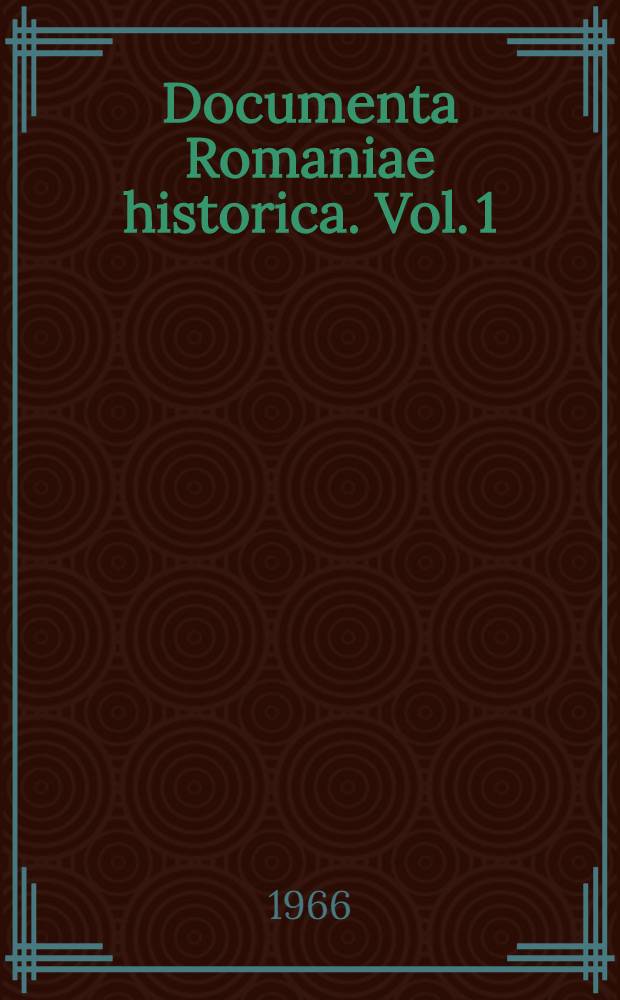 Documenta Romaniae historica. Vol. 1 : 1247-1500
