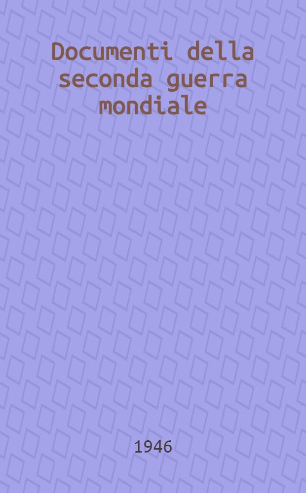 Documenti della seconda guerra mondiale