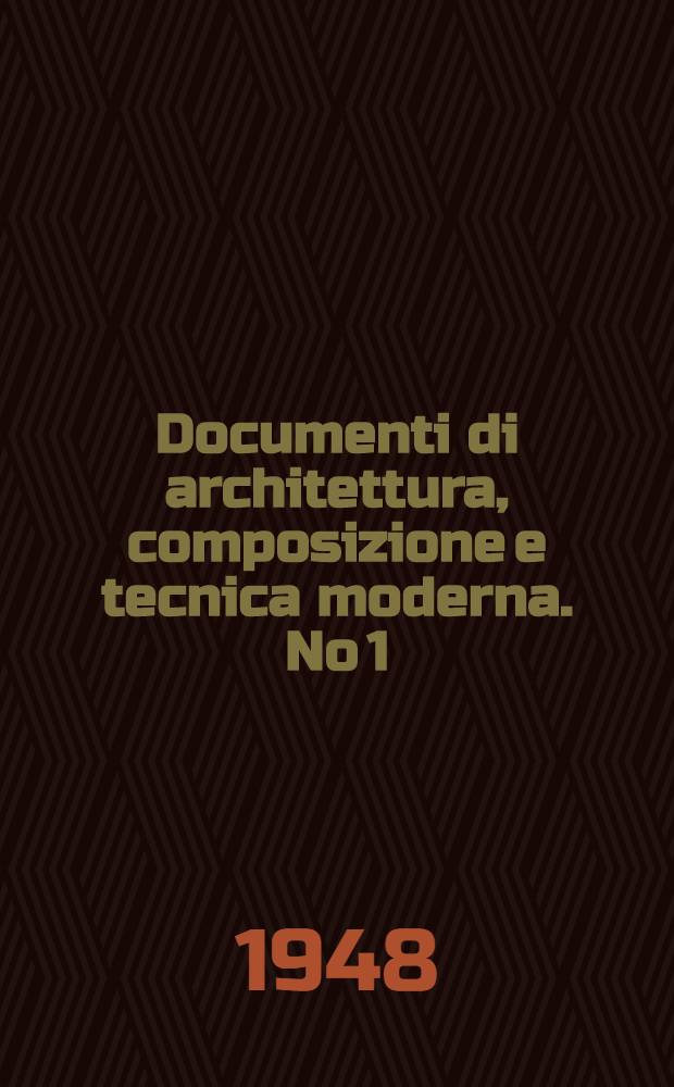 Documenti di architettura, composizione e tecnica moderna. No 1 : Case