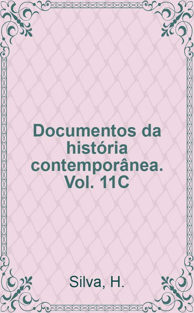 Documentos da história contemporânea. Vol. 11C : Memórias