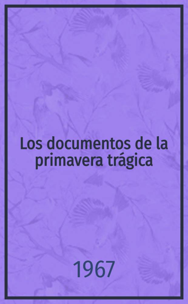 Los documentos de la primavera trágica : Análisis documental de los antecedentes inmediatos del 18 de julio de 1936