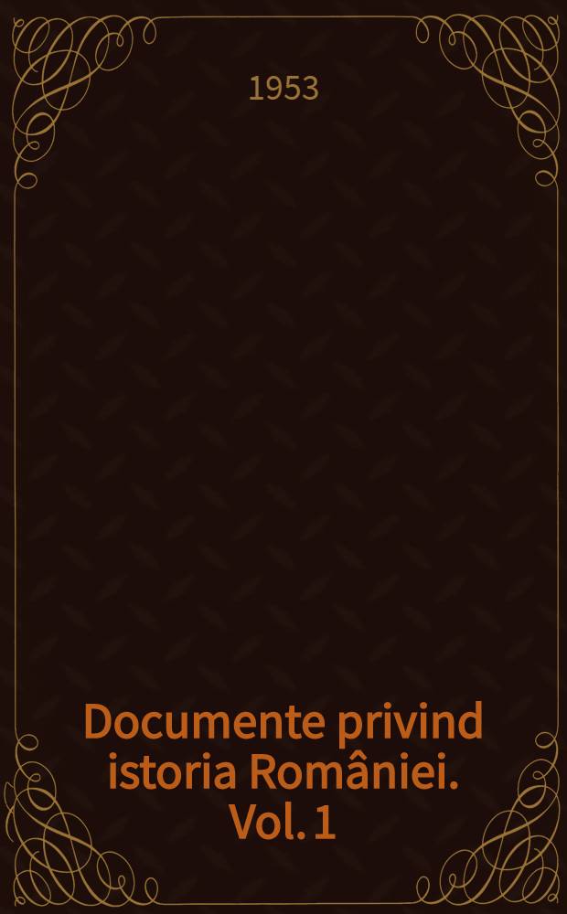 Documente privind istoria României. Vol. 1 : (1501-1550)