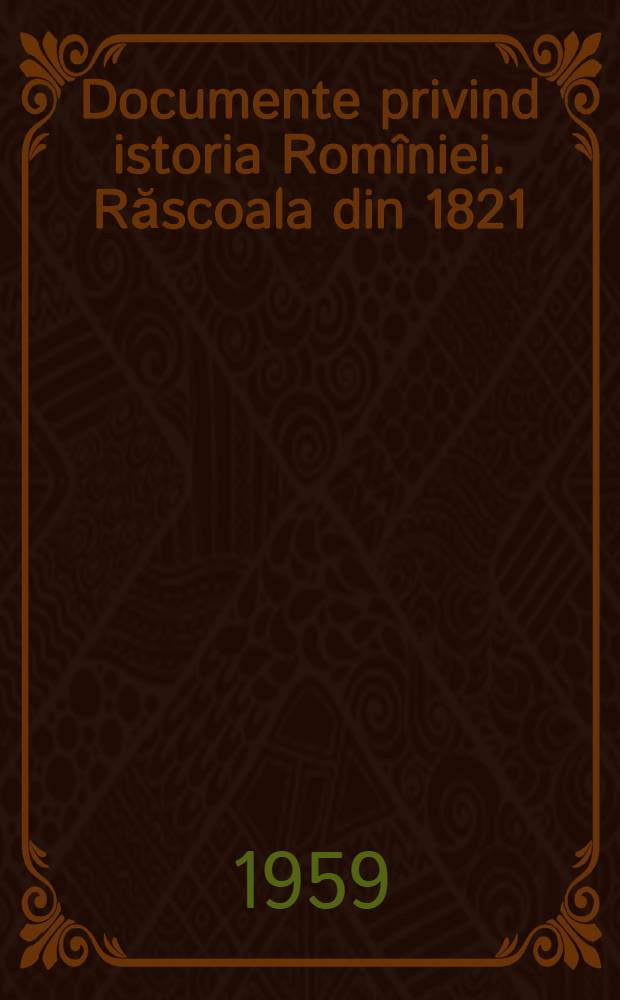 Documente privind istoria Romîniei. Răscoala din 1821