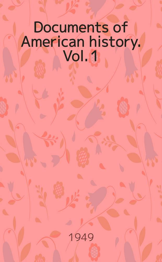 Documents of American history. Vol. 1