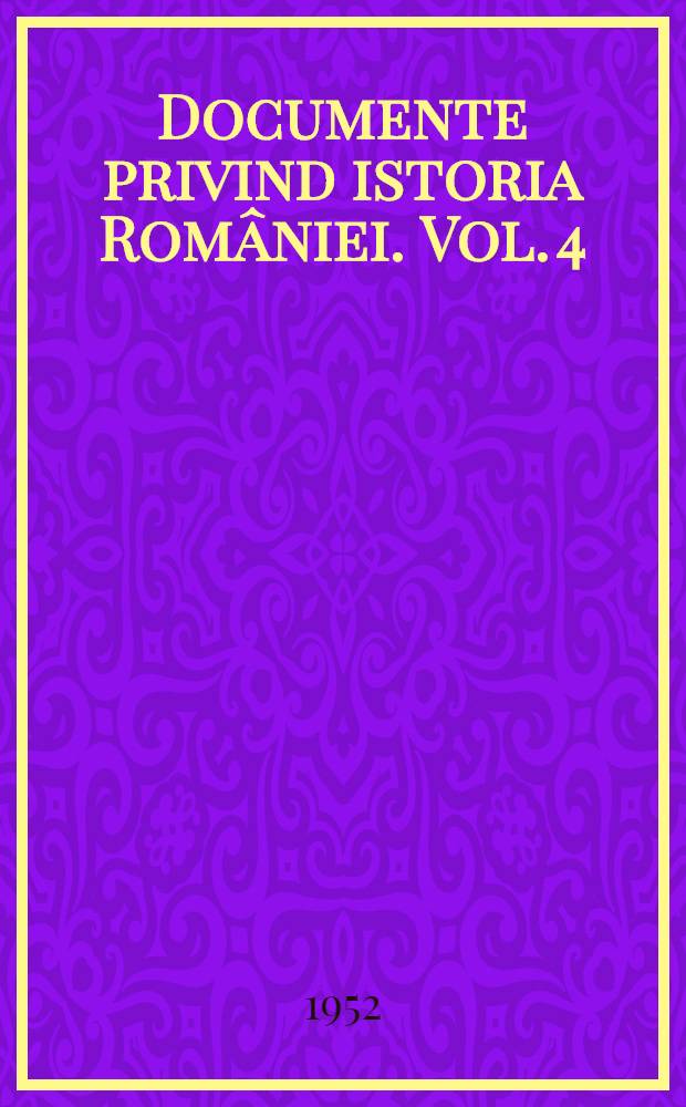 Documente privind istoria României. Vol. 4 : (1571-1580)
