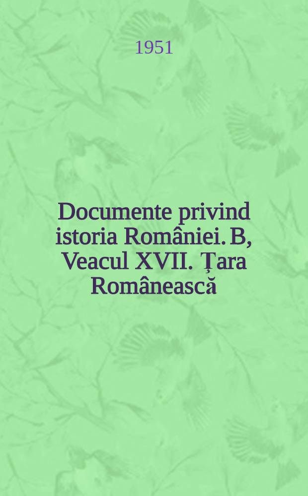 Documente privind istoria României. B, Veacul XVII. Ţara Românească