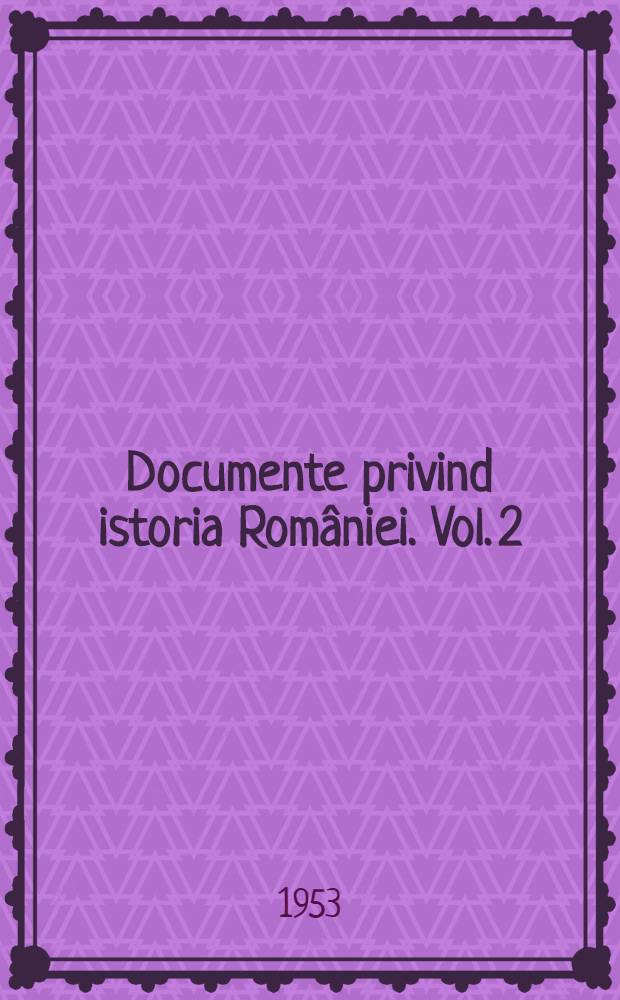 Documente privind istoria Rom&acirc;niei. Vol. 2 : [1321-1330]