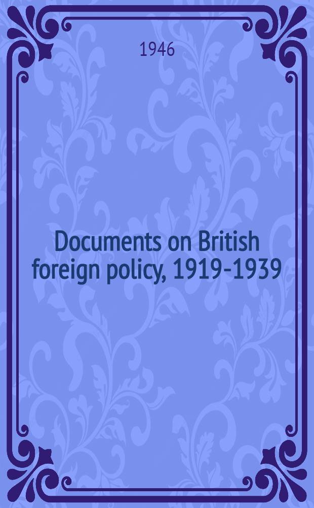 Documents on British foreign policy, 1919-1939