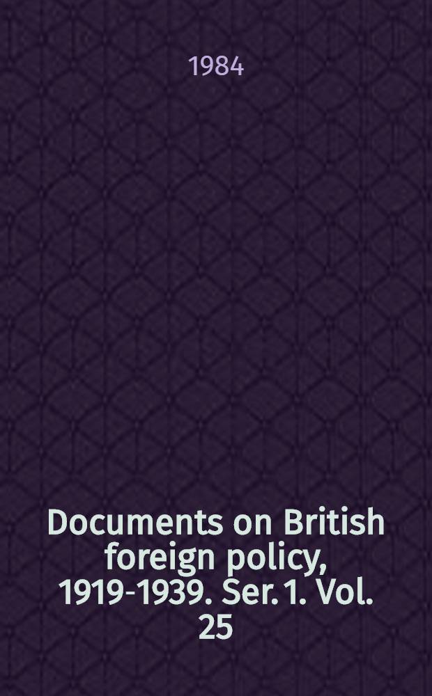 Documents on British foreign policy, 1919-1939. Ser. 1. Vol. 25 : [Russia, 1923-25. Poland and the Baltic states; 1924-25]