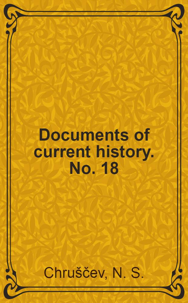 Documents of current history. No. 18 : Communist party of the Soviet Union. Congress, 22d. Moscow. 1961
