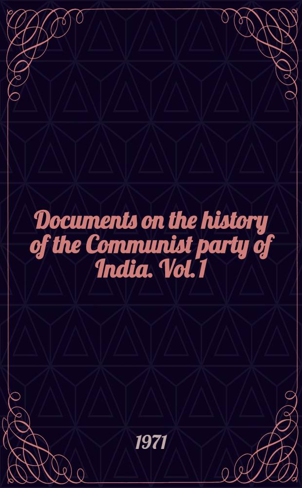 Documents on the history of the Communist party of India. Vol. 1 : 1917-1922