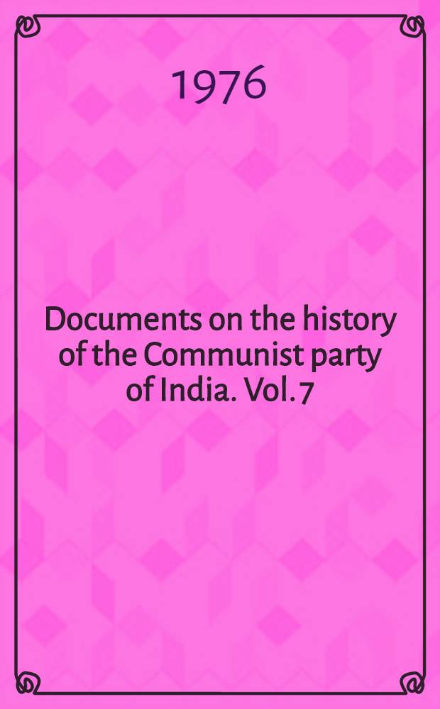 Documents on the history of the Communist party of India. Vol. 7 : 1948-1950