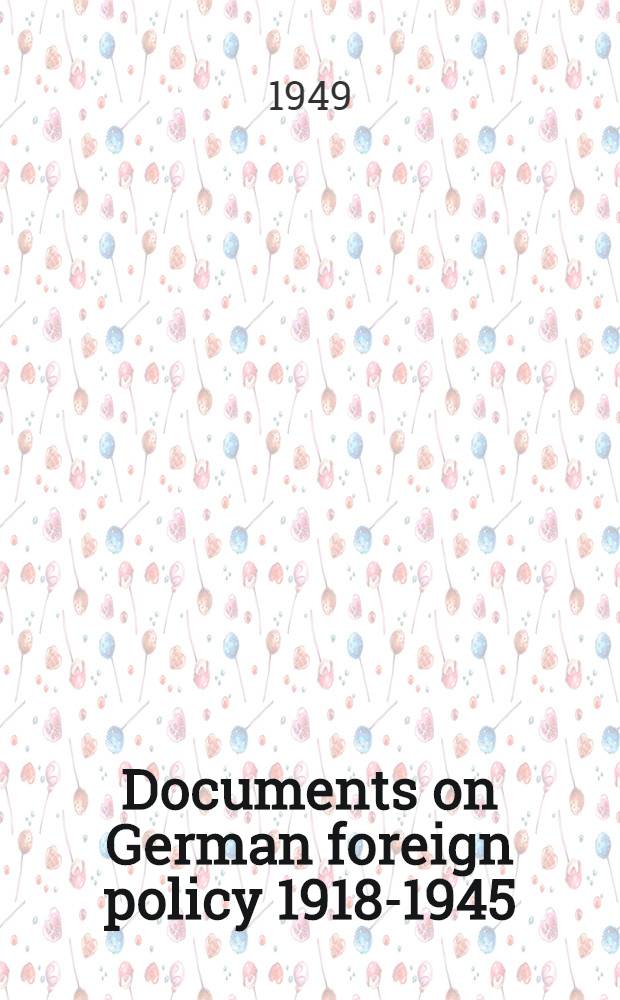 Documents on German foreign policy 1918-1945 : From the archives of the German foreign ministry. [Vol. 1 : From Neurath to Ribbentrop, September 1937 - September 1938]