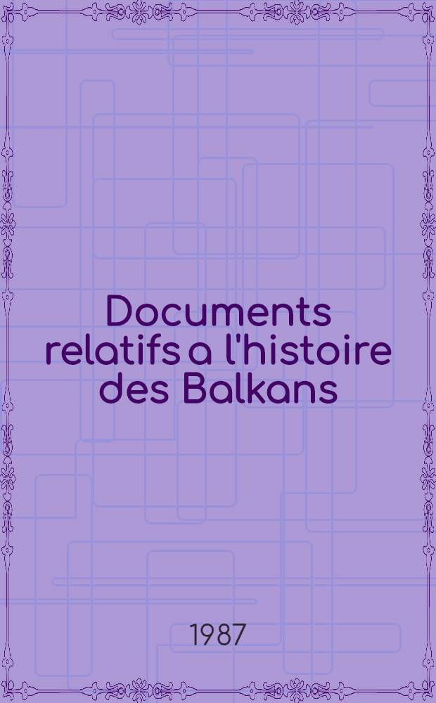 Documents relatifs a l'histoire des Balkans (XIX*e s.) conserves aux archives nationales du Caire : Inventaire