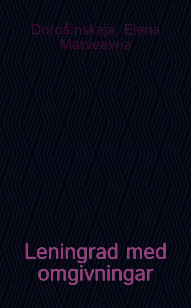 Leningrad med omgivningar : Resehandbok