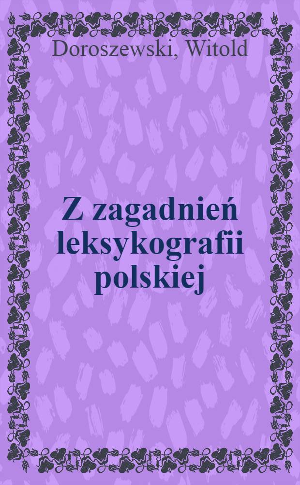 Z zagadnień leksykografii polskiej