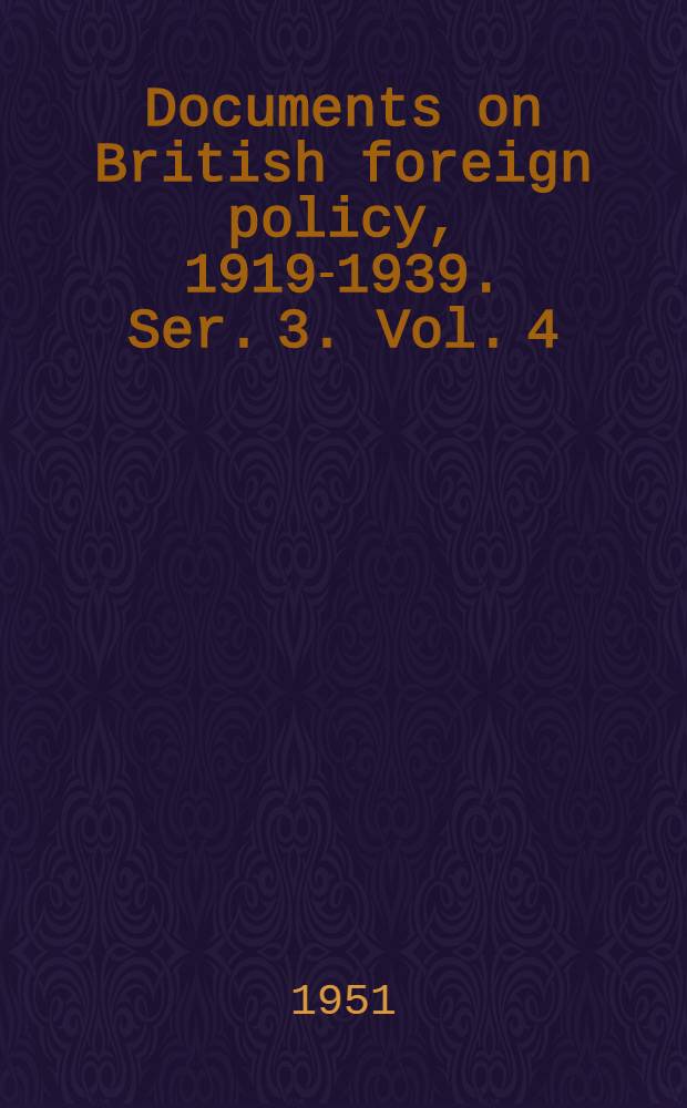 Documents on British foreign policy, 1919-1939. Ser. 3. Vol. 4 : 1939