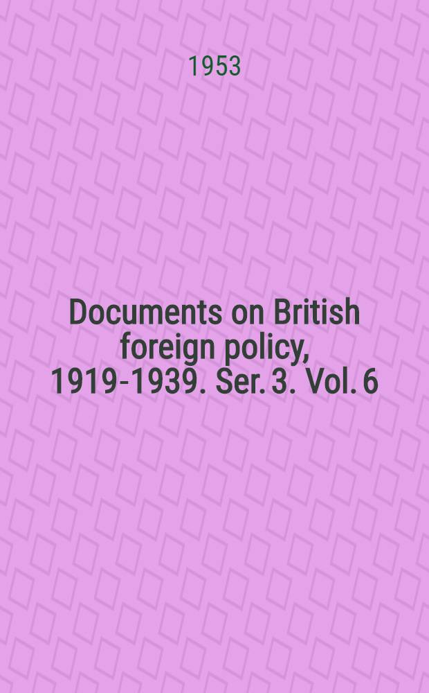 Documents on British foreign policy, 1919-1939. Ser. 3. Vol. 6 : 1939