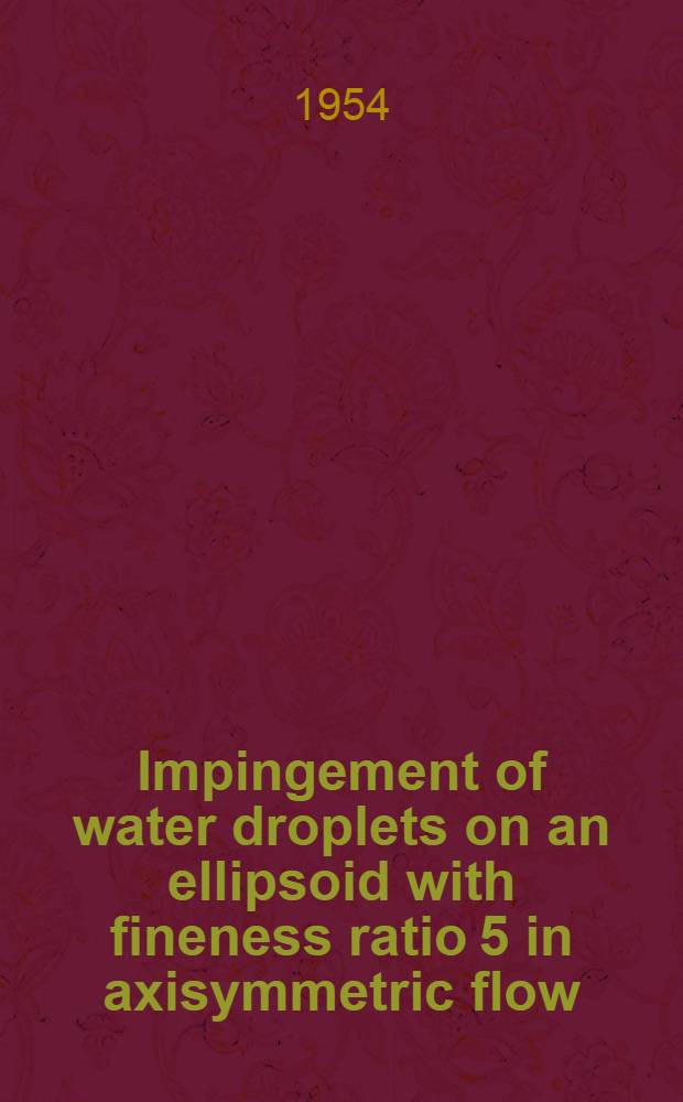 Impingement of water droplets on an ellipsoid with fineness ratio 5 in axisymmetric flow