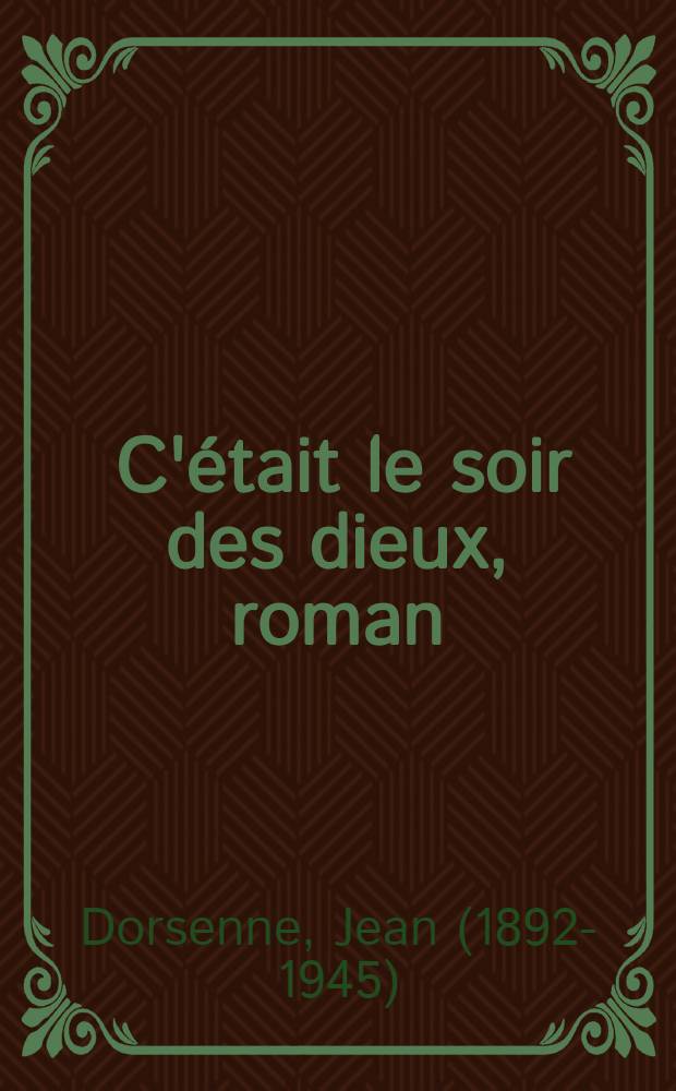 ... C'était le soir des dieux, roman