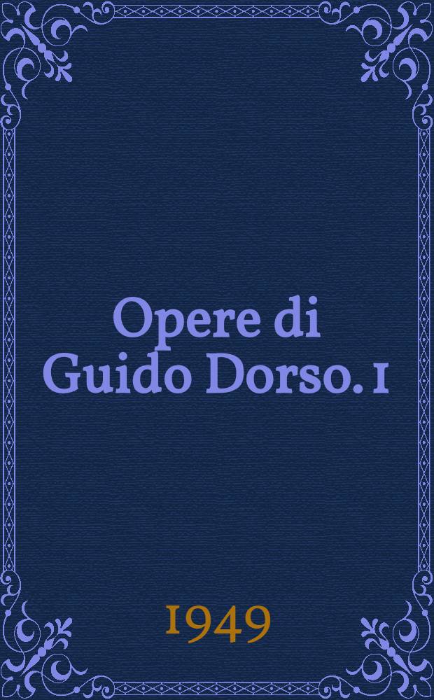 Opere di Guido Dorso. 1 : Mussolini alla conquista del potere