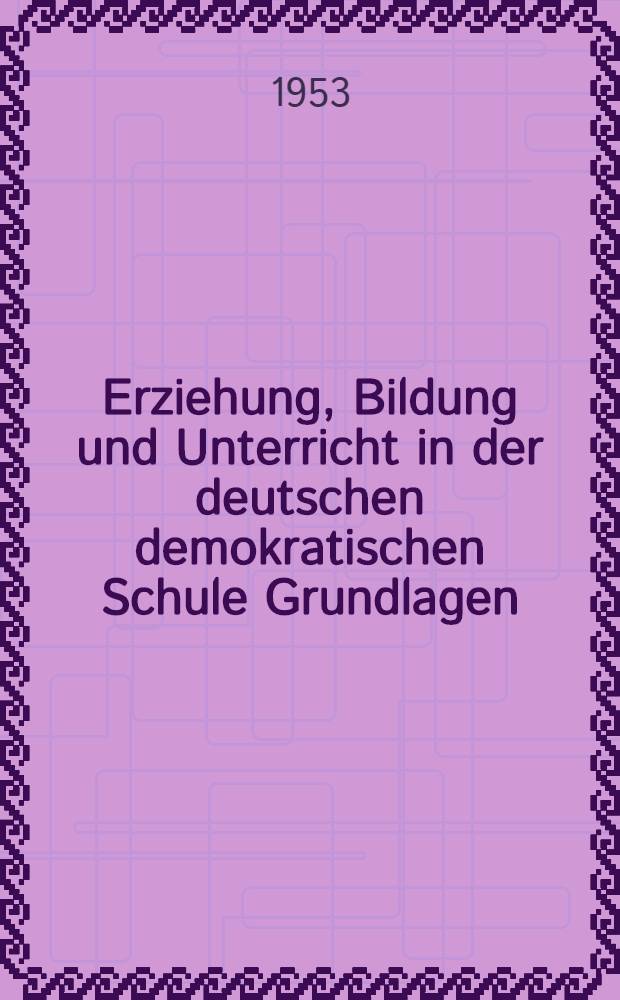 Erziehung, Bildung und Unterricht in der deutschen demokratischen Schule Grundlagen