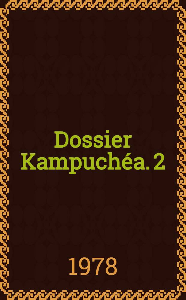 Dossier Kampuchéa. 2