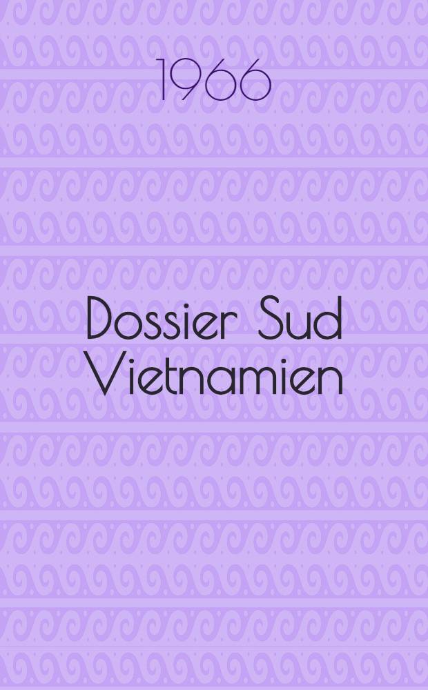Dossier Sud Vietnamien (1954-1965) : Recueil