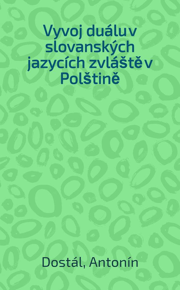Vyvoj duálu v slovanských jazycích zvláště v Polštině