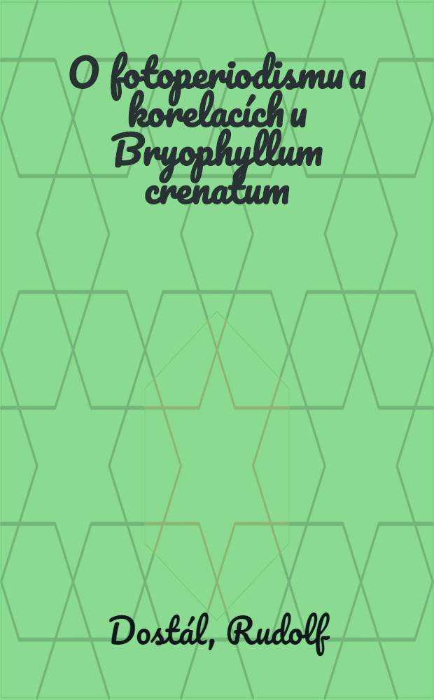 O fotoperiodismu a korelacích u Bryophyllum crenatum