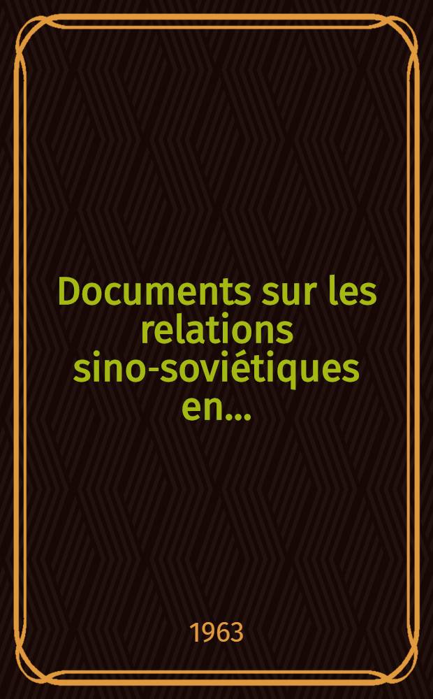 Documents sur les relations sino-soviétiques en ...