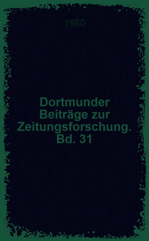 Dortmunder Beiträge zur Zeitungsforschung. Bd. 31 : Literarische Publizistik Adolf Glaßbrenners (1810-1876)