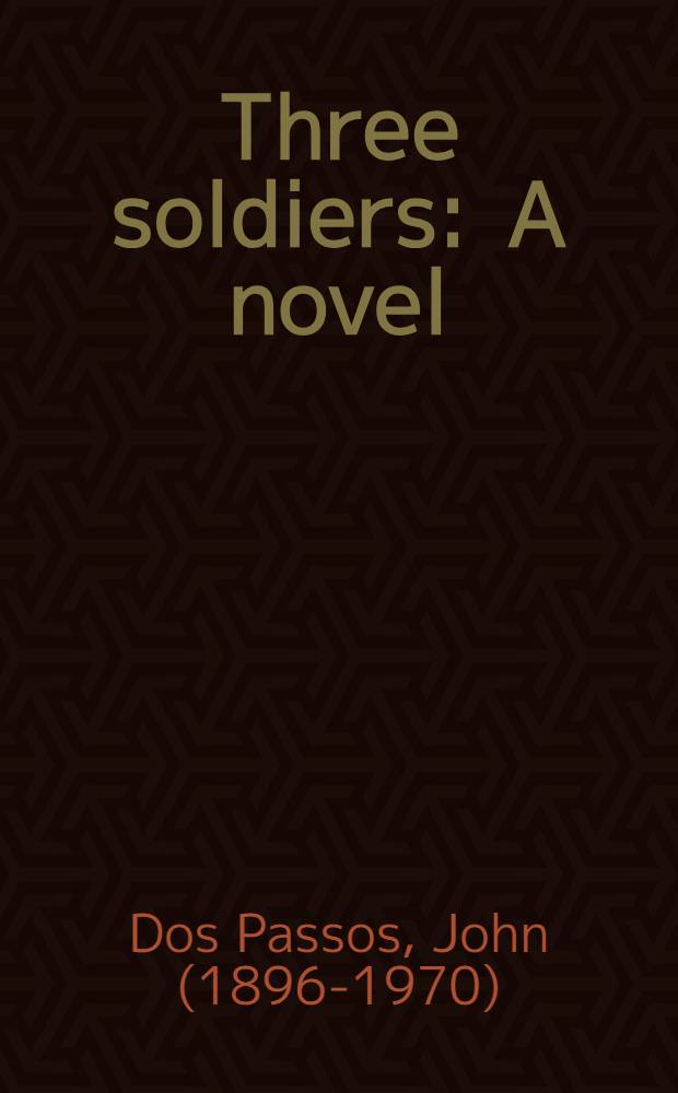 Three soldiers : A novel