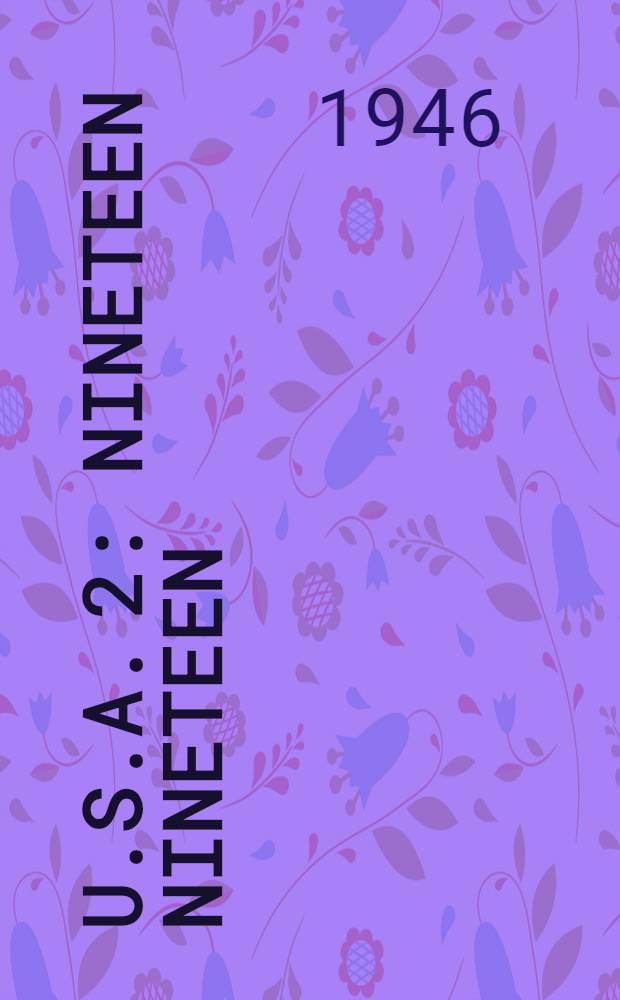 U.S.A. [2] : Nineteen nineteen
