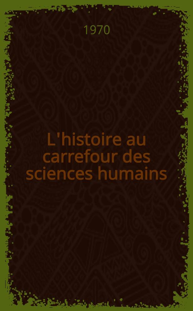 L'histoire au carrefour des sciences humains