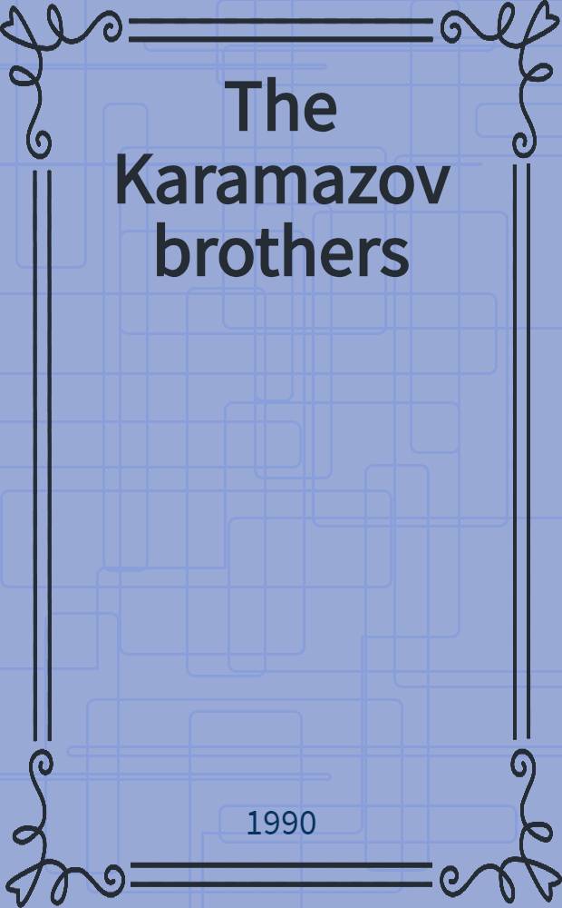 The Karamazov brothers : A novel in 4 pt. with an epilogue : In 2 vol