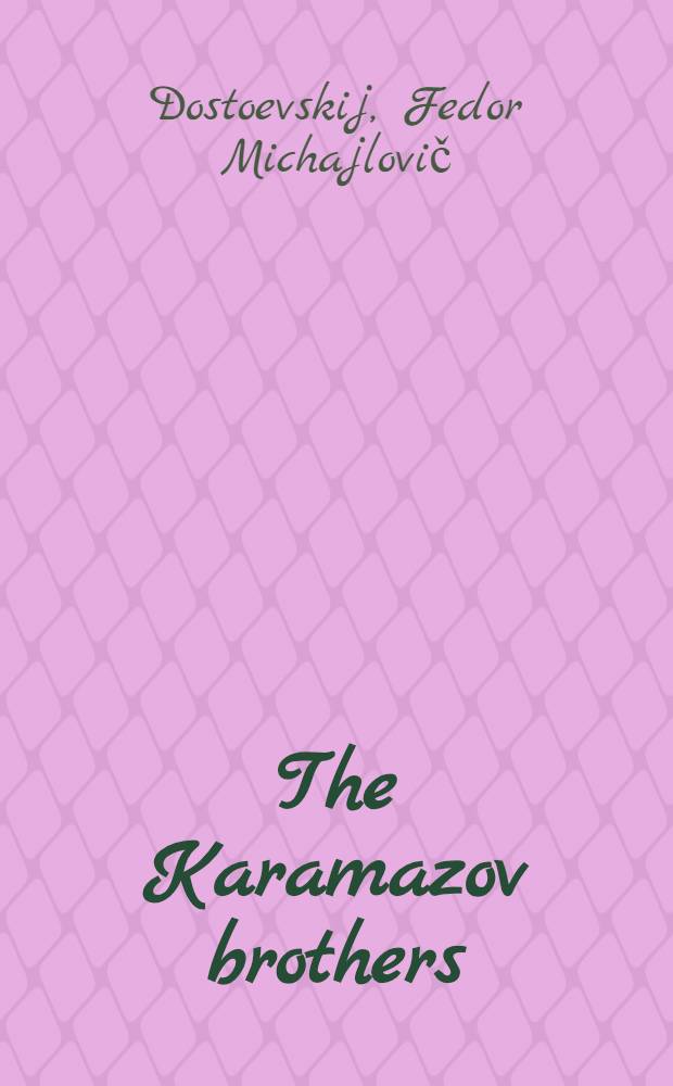The Karamazov brothers : A novel in 4 pt. with an epilogue : In 2 vol
