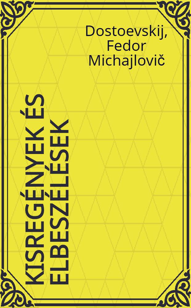 Kisreg&eacute;nyek &eacute;s elbesz&eacute;l&eacute;sek