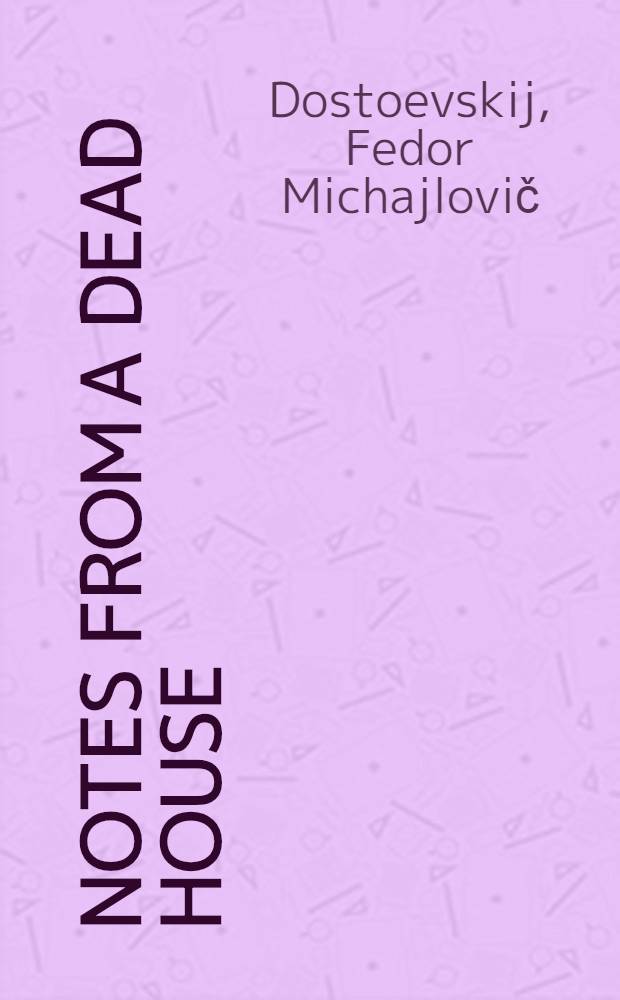 Notes from a Dead house