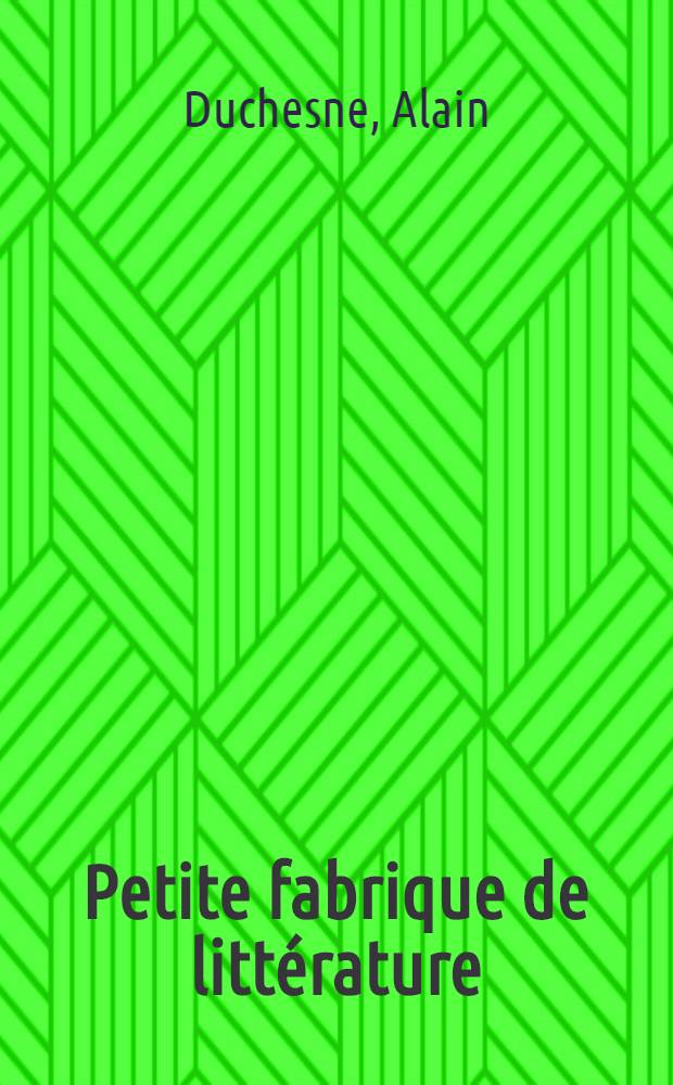 Petite fabrique de littérature