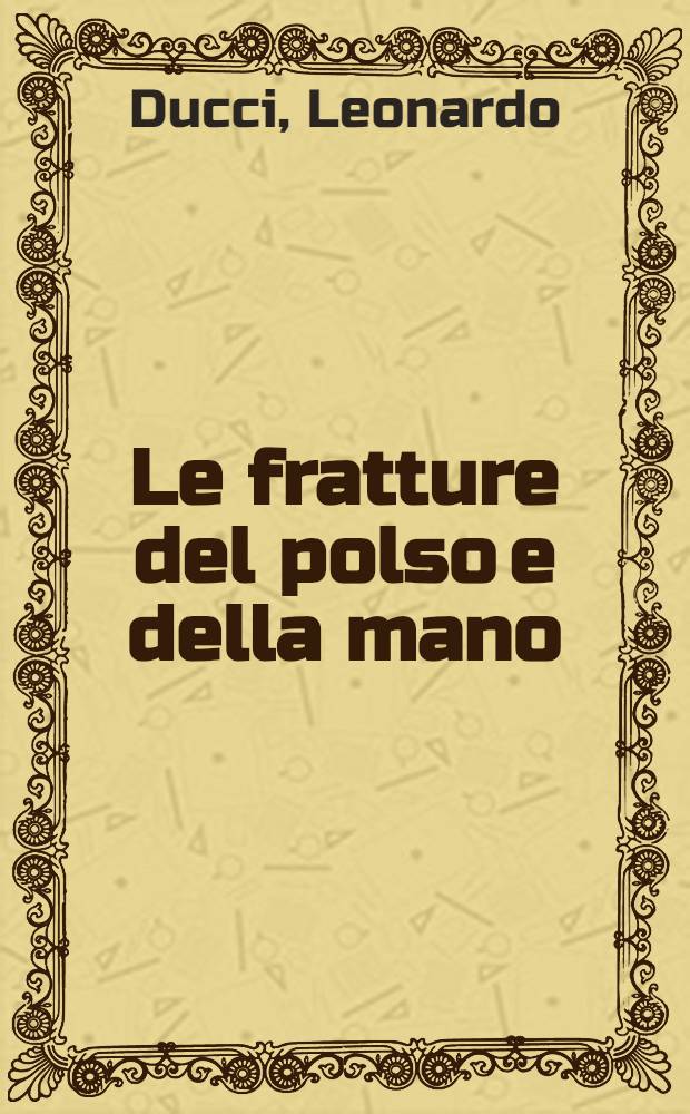 [Le fratture del polso e della mano]
