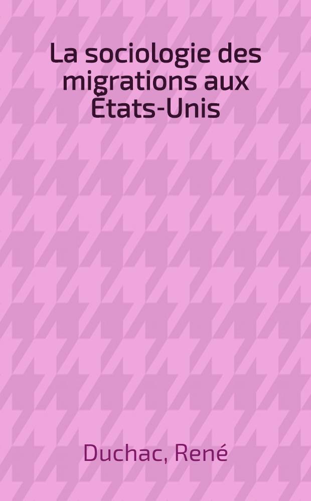 La sociologie des migrations aux États-Unis