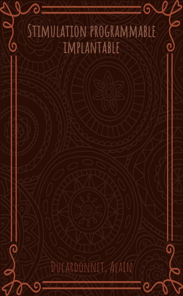 Stimulation programmable implantable : Intérêt d'un stimulateur programmable en fréquence et en intensité du courant de sortie : À propos de 170 patients appareillés avec un Omni-Stanicor : Thèse